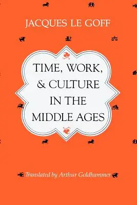 Czas, praca i kultura w średniowieczu - Time, Work, and Culture in the Middle Ages