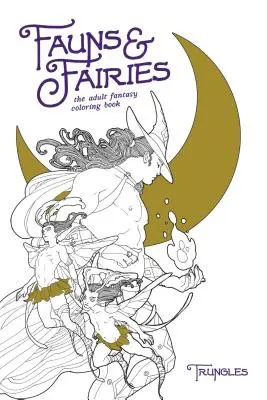 Fauns & Fairies: Kolorowanka fantasy dla dorosłych - Fauns & Fairies: The Adult Fantasy Coloring Book