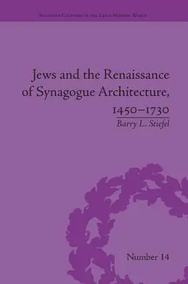 Żydzi i renesans architektury synagogalnej, 1450-1730 - Jews and the Renaissance of Synagogue Architecture, 1450-1730
