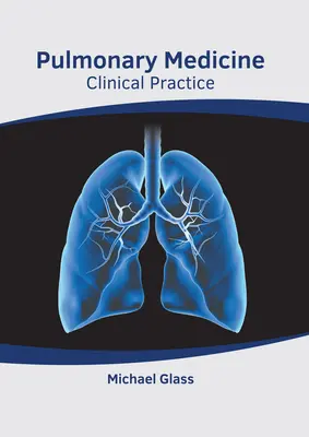 Medycyna płucna: Praktyka kliniczna - Pulmonary Medicine: Clinical Practice