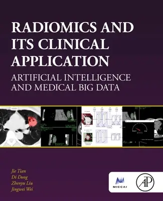 Radiomika i jej zastosowanie kliniczne - sztuczna inteligencja i medyczne Big Data - Radiomics and Its Clinical Application - Artificial Intelligence and Medical Big Data