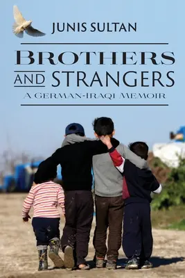 Bracia i obcy: Niemiecko-irackie wspomnienia - Brothers and Strangers: A German-Iraqi Memoir