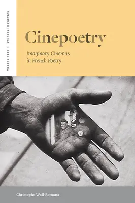 Cinepoetry: Kino wyobraźni we francuskiej poezji - Cinepoetry: Imaginary Cinemas in French Poetry