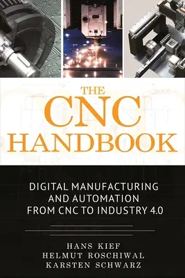 Podręcznik CNC: Cyfrowa produkcja i automatyzacja od Cnc do Przemysłu 4.0 - The Cnc Handbook: Digital Manufacturing and Automation from Cnc to Industry 4.0