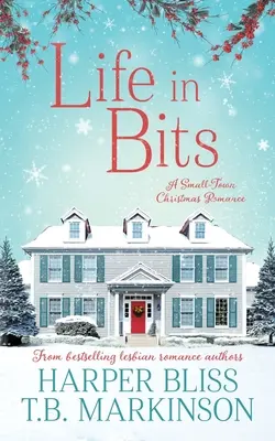 Życie w kawałkach: Lesbijski romans świąteczny - Life in Bits: A Lesbian Christmas Romance