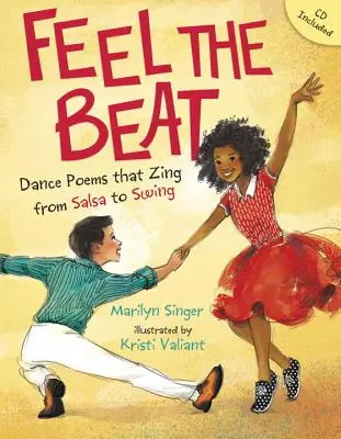 Feel the Beat: Wiersze taneczne od salsy po swing - Feel the Beat: Dance Poems That Zing from Salsa to Swing