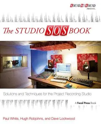 Książka Studio SOS: Rozwiązania i techniki dla studia nagraniowego - The Studio SOS Book: Solutions and Techniques for the Project Recording Studio