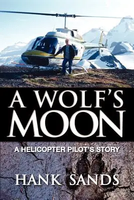 Wilczy księżyc: Historia pilota śmigłowca - A Wolf's Moon: A Helicopter Pilot's Story