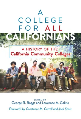 Uczelnia dla wszystkich Kalifornijczyków: Historia Kalifornijskich Kolegiów Społecznościowych - A College for All Californians: A History of the California Community Colleges