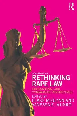 Rethinking Rape Law: Perspektywy międzynarodowe i porównawcze - Rethinking Rape Law: International and Comparative Perspectives