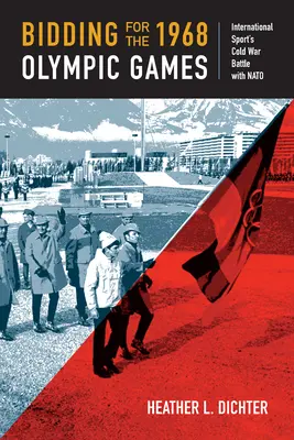 Licytacja Igrzysk Olimpijskich 1968: Zimnowojenna bitwa międzynarodowego sportu z NATO - Bidding for the 1968 Olympic Games: International Sport's Cold War Battle with NATO