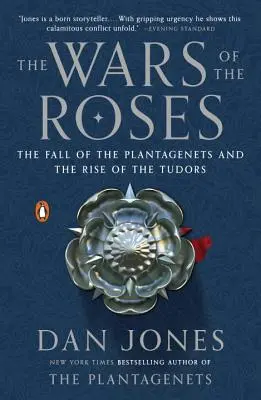 Wojny róż: Upadek Plantagenetów i powstanie Tudorów - The Wars of the Roses: The Fall of the Plantagenets and the Rise of the Tudors