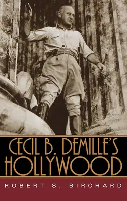 Hollywood Cecila B. Demille'a - Cecil B. Demille's Hollywood