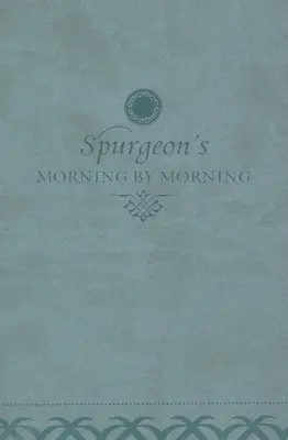 Poranek po poranku: Nowe wydanie klasycznego nabożeństwa opartego na Piśmie Świętym, angielska wersja standardowa - Morning by Morning: A New Edition of the Classic Devotional Based on the Holy Bible, English Standard Version