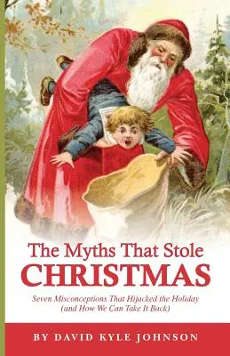 Mity, które ukradły Boże Narodzenie - The Myths That Stole Christmas