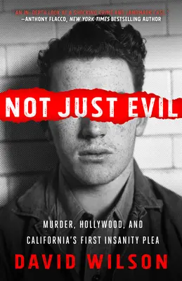 Nie tylko zło: morderstwo, Hollywood i pierwszy wniosek o niepoczytalność w Kalifornii - Not Just Evil: Murder, Hollywood, and California's First Insanity Plea