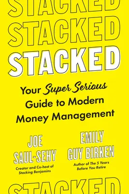 Stacked: Superpoważny przewodnik po nowoczesnym zarządzaniu pieniędzmi - Stacked: Your Super-Serious Guide to Modern Money Management