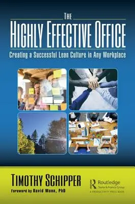 Wysoce efektywne biuro: Tworzenie skutecznej kultury Lean w każdym miejscu pracy - The Highly Effective Office: Creating a Successful Lean Culture in Any Workplace