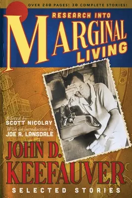 Research Into Marginal Living: Wybrane historie Johna D. Keefauvera - Research Into Marginal Living: The Selected Stories of John D. Keefauver