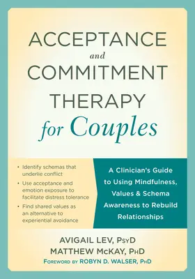 Terapia akceptacji i zaangażowania dla par: A Clinician's Guide to Using Mindfulness, Values, and Schema Awareness to Rebuild Relationships (Terapia akceptacji i zaangażowania dla par. - Acceptance and Commitment Therapy for Couples: A Clinician's Guide to Using Mindfulness, Values, and Schema Awareness to Rebuild Relationships