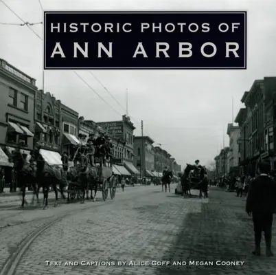Historyczne zdjęcia Ann Arbor - Historic Photos of Ann Arbor