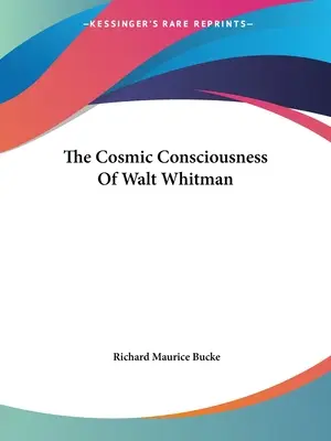 Kosmiczna świadomość Walta Whitmana - The Cosmic Consciousness Of Walt Whitman