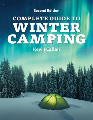 Kompletny przewodnik po zimowym kempingu - Complete Guide to Winter Camping