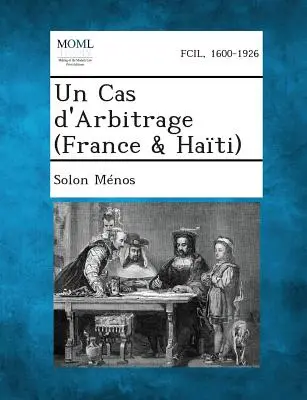 Przypadek arbitrażu (Francja i Haiti) - Un Cas D'Arbitrage (France & Haiti)