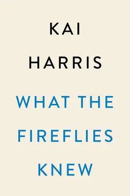 Co wiedziały świetliki - What the Fireflies Knew