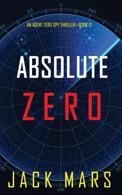 Absolute Zero (Agent Zero - thriller szpiegowski - książka nr 12) - Absolute Zero (An Agent Zero Spy Thriller-Book #12)