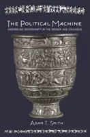 Machina polityczna: Tworzenie suwerenności na Kaukazie w epoce brązu - The Political Machine: Assembling Sovereignty in the Bronze Age Caucasus