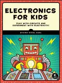 Elektronika dla dzieci: Baw się prostymi obwodami i eksperymentuj z elektrycznością! - Electronics for Kids: Play with Simple Circuits and Experiment with Electricity!