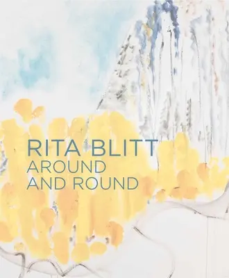 Rita Blitt: W kółko i w kółko - Rita Blitt: Around and Round