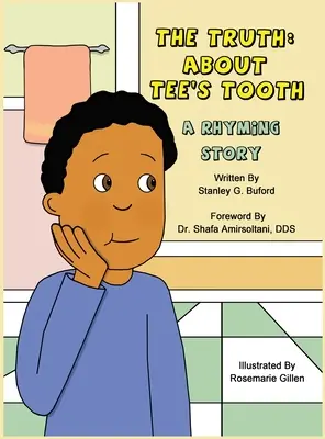 Prawda o zębie Tee: Rymowana opowieść - The Truth About Tee's Tooth: A Rhyming Story