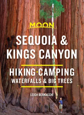 Moon Sequoia & Kings Canyon: Wędrówki, kemping, wodospady i wielkie drzewa - Moon Sequoia & Kings Canyon: Hiking, Camping, Waterfalls & Big Trees