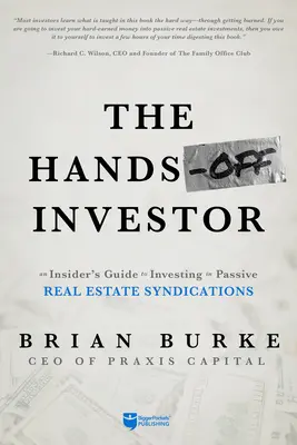 The Hands-Off Investor: Przewodnik po inwestowaniu w pasywne syndykaty nieruchomości - The Hands-Off Investor: An Insider's Guide to Investing in Passive Real Estate Syndications