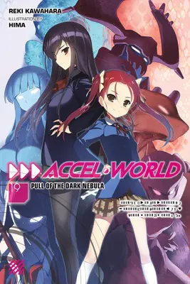 Accel World, Vol. 20 (Light Novel): Rywalizacja białych i czarnych - Accel World, Vol. 20 (Light Novel): The Rivalry of White and Black