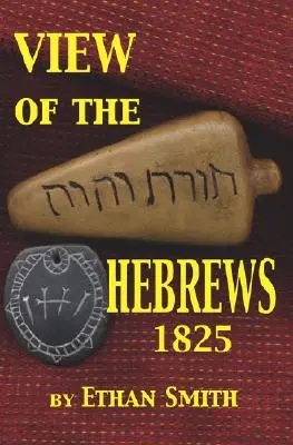 Widok Hebrajczyków 1825: Or the Tribes of Israel in America - View of the Hebrews 1825: Or the Tribes of Israel in America