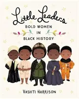 Little Leaders: Odważne kobiety w czarnej historii - Little Leaders: Bold Women in Black History