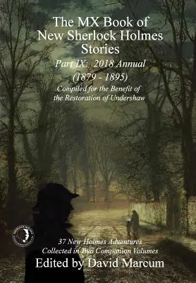 MX Book of New Sherlock Holmes Stories - Część IX: 2018 Annual (1879-1895) (MX Book of New Sherlock Holmes Stories Series) - The MX Book of New Sherlock Holmes Stories - Part IX: 2018 Annual (1879-1895) (MX Book of New Sherlock Holmes Stories Series)