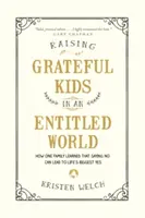 Wychowywanie wdzięcznych dzieci w utytułowanym świecie - Raising Grateful Kids in an Entitled World