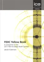 Żółta księga FIDIC - dodatek do kontraktu na roboty budowlane i projektowe z 2017 r. - FIDIC Yellow Book - A companion to the 2017 Plant and Design-Build Contract