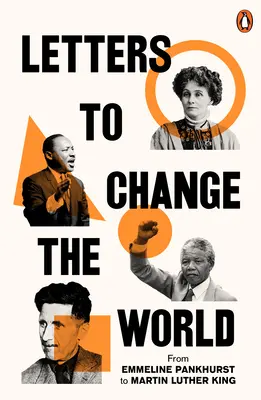 Listy zmieniające świat: Od Pankhurst do Orwella - Letters to Change the World: From Pankhurst to Orwell