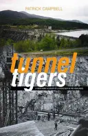 Tygrysy tunelowe - relacja z pierwszej ręki chłopca z Hydro w Highlands - Tunnel Tigers - A First-hand Account of a Hydro Boy in the Highlands