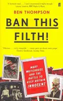 Ban This Filth! - Listy z archiwum Mary Whitehouse (Thompson Ben (krytyk muzyczny)) - Ban This Filth! - Letters From the Mary Whitehouse Archive (Thompson Ben  (Music Critic))