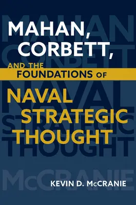 Mahan, Corbett i podstawy myśli strategicznej marynarki wojennej - Mahan, Corbett, and the Foundations of Naval Strategic Thought