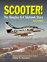 Scooter! Historia samolotu Douglas A-4 Skyhawk - Scooter!: The Douglas A-4 Skyhawk Story