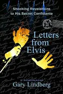 Listy od Elvisa: szokujące objawienia dla tajemniczego powiernika - Letters from Elvis: Shocking Revelations to a Secret Confidante