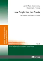 Jak ludzie korzystają z sądów; Spory i sądy w Polsce - How People Use the Courts; The Disputes and Courts in Poland