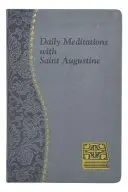 Codzienne medytacje ze świętym Augustynem: Minutowe medytacje na każdy dzień zaczerpnięte z pism św. Augustyna - Daily Meditations with St. Augustine: Minute Meditations for Every Day Taken from the Writings of Saint Augustine